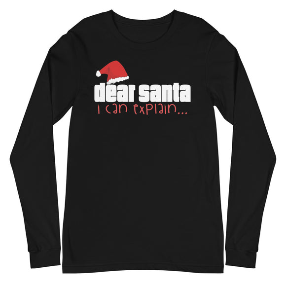 13 - Dear Santa I can explain - Unisex Long Sleeve Tee