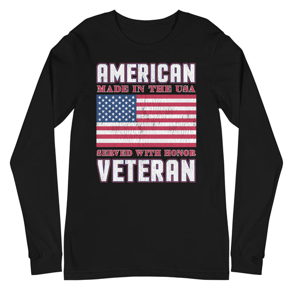 6 - American Veteran, made in the USA, served with honor - Unisex Long Sleeve Tee