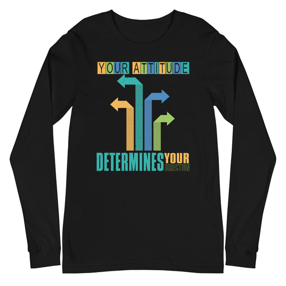6_195 - Your attitude determines your direction - Unisex Long Sleeve Tee
