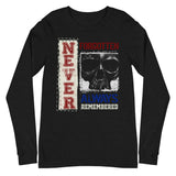 6_58 - Never forgotten always remembered - Unisex Long Sleeve Tee