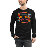 3_231 - The purpose of fun is to live - Unisex Long Sleeve Tee