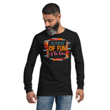 3_231 - The purpose of fun is to live - Unisex Long Sleeve Tee