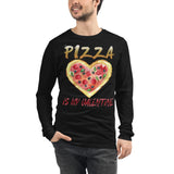 4_155 - Pizza is my valentine - Unisex Long Sleeve Tee