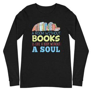 2_48 - A room without books, is like a body without a soul - Unisex Long Sleeve Tee