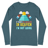 2_207 - If there's no chocolate in heaven I'm not going - Unisex Long Sleeve Tee