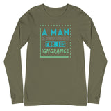 4_290 - A man is responsible for his ignorance - Unisex Long Sleeve Tee