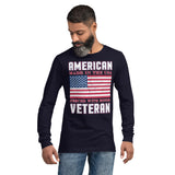 6 - American Veteran, made in the USA, served with honor - Unisex Long Sleeve Tee