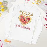 4_155 - Pizza is my valentine - Unisex Long Sleeve Tee