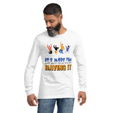 7_284 - It's more fun when you're not the only one having it - Unisex Long Sleeve Tee