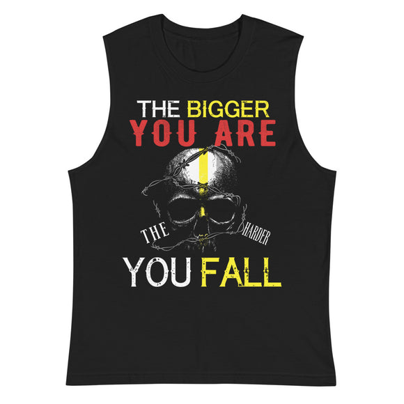 6_5 - The bigger you are, the harder you fall - Muscle Shirt