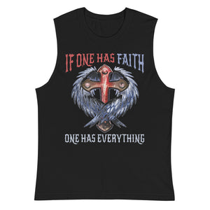 6_168 - If one has faith, one has everything - Muscle Shirt