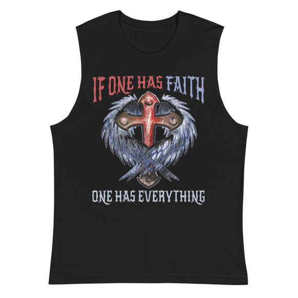 6_168 - If one has faith, one has everything - Muscle Shirt