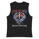 6_168 - If one has faith, one has everything - Muscle Shirt