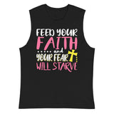 6_166 - Feed your faith and your fear will starve - Muscle Shirt