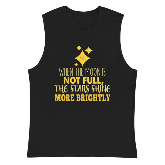 2_72 - When the moon is not full, the stars shine more brightly - Muscle Shirt