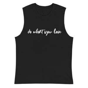 Do what you love - Muscle Shirt