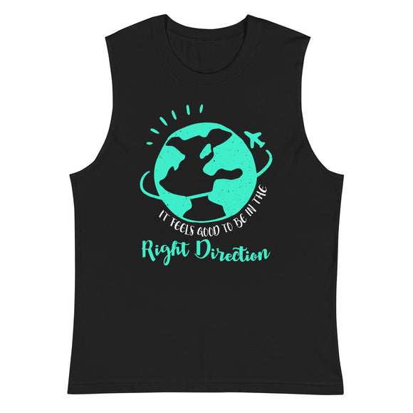 3_225 - It feels good to be in the right direction - Muscle Shirt