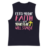 6_166 - Feed your faith and your fear will starve - Muscle Shirt