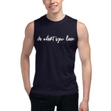 Do what you love - Muscle Shirt