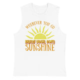 1_234 - Wherever you go, bring your own sunshine - Muscle Shirt