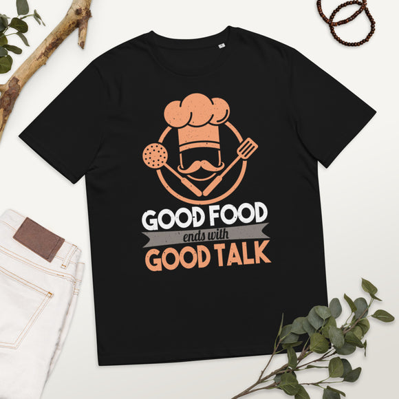 3_218 - Good food ends with good talk - Unisex organic cotton t-shirt