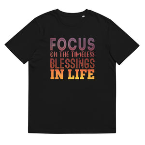 5_160 - Focus on the timeless blessings in life - Unisex organic cotton t-shirt