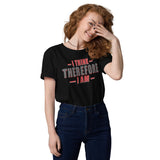 1_122 - I think, therefore I am - Unisex organic cotton t-shirt