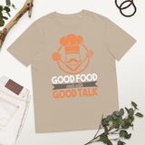 3_218 - Good food ends with good talk - Unisex organic cotton t-shirt