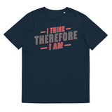 1_122 - I think, therefore I am - Unisex organic cotton t-shirt