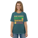 4_90 - What good is money if it cant buy happiness? - Unisex organic cotton t-shirt