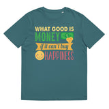 4_90 - What good is money if it cant buy happiness? - Unisex organic cotton t-shirt