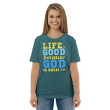 1_238 - Life is good, because God is great - Unisex organic cotton t-shirt