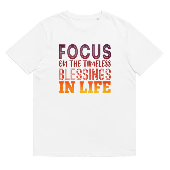 5_160 - Focus on the timeless blessings in life - Unisex organic cotton t-shirt