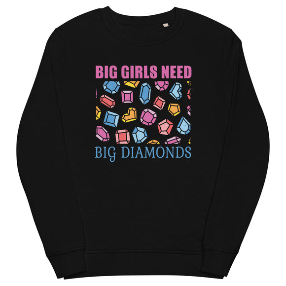 7_222 - Big girls need big diamonds - Unisex organic sweatshirt
