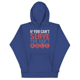 2_244 - If you can't serve, you can't rule - Unisex Hoodie