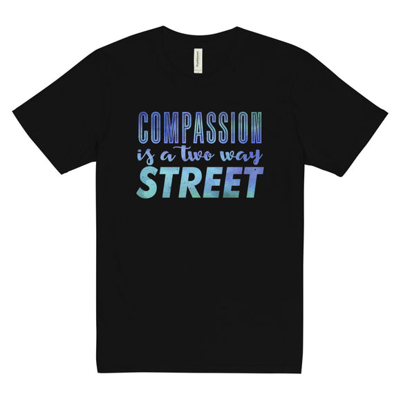 7_174 - Compassion is a two way street - Unisex premium viscose hemp t-shirt