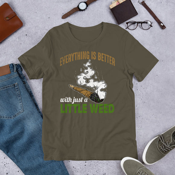 2_130 - Everything is better with just a little weed - Short-Sleeve Unisex T-Shirt