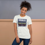 4_212 - Wrinkles only show where smiles have been - Short-Sleeve Unisex T-Shirt