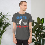 2_102 - Shop 'til you drop - Short-Sleeve Unisex T-Shirt