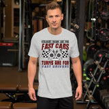 7_296 - Straight roads are for fast cars, turns are for fast drivers - Short-Sleeve Unisex T-Shirt