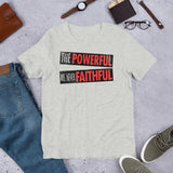 7_181 - The powerful are never faithful - Short-sleeve unisex t-shirt