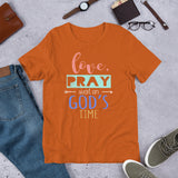 1_156 - Love, pray, wait on God's time - Short-sleeve unisex t-shirt