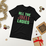 47 - All the jingle ladies - Short-Sleeve Unisex T-Shirt