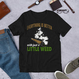 2_130 - Everything is better with just a little weed - Short-Sleeve Unisex T-Shirt