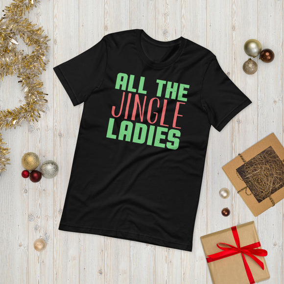 47 - All the jingle ladies - Short-Sleeve Unisex T-Shirt