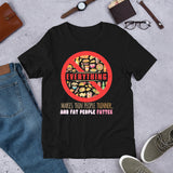 7_215 - Everything makes thin people thinner and fat people fatter - Short-Sleeve Unisex T-Shirt