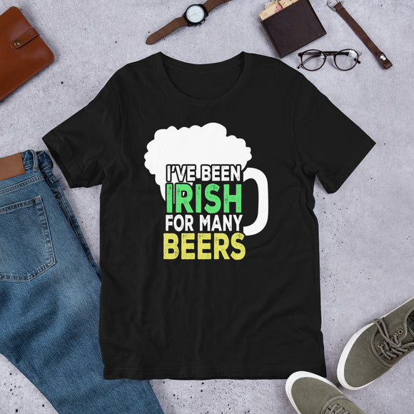 5 - I've been Irish for many beers - Short-sleeve unisex t-shirt
