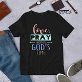 1_156 - Love, pray, wait on God's time - Short-sleeve unisex t-shirt