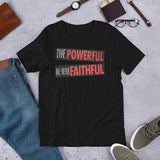 7_181 - The powerful are never faithful - Short-sleeve unisex t-shirt