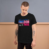 8 - "Let us never forget freedom isn't free" - Short-Sleeve Unisex T-Shirt